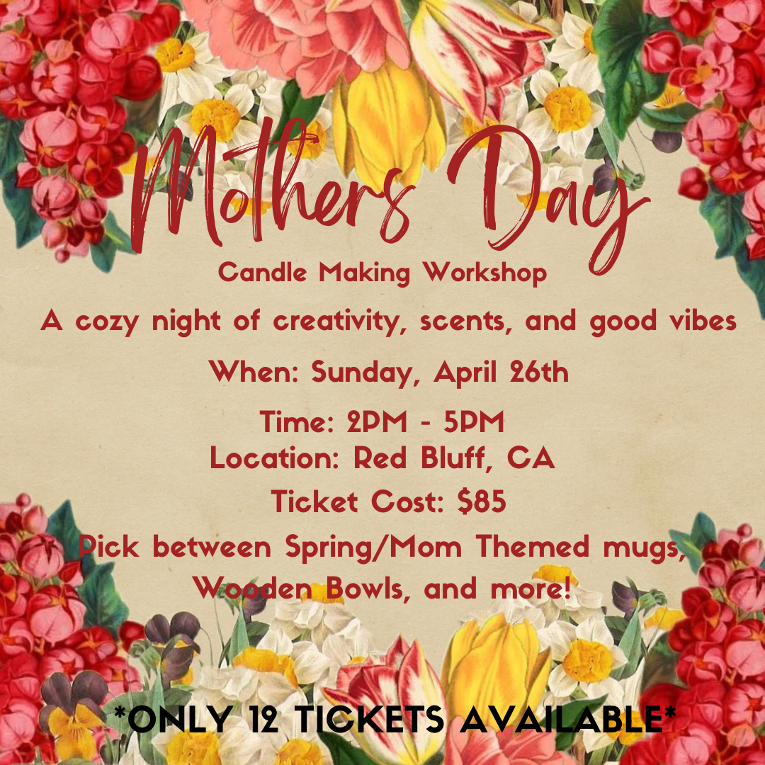 Red Bluff - Mother's Day Candle Making Workshop
